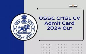 OSSC CHSL Admit Card 2024