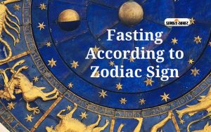 Fasting According to Zodiac Sign