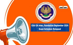 ICAI CA Foundation & Inter Sept 2024 exam dates released