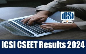 ICSI CSEET May Result 2024 today