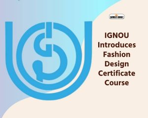 IGNOU Introduces Fashion Design Certificate Course