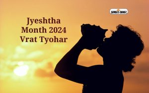 Jyeshtha Month 2024 Vrat Tyohar