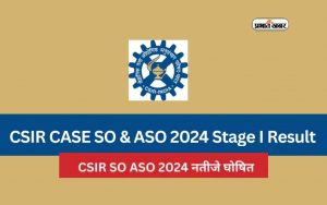 CSIR SO ASO Result 2024