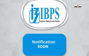 IBPS Notification 2024 Soon