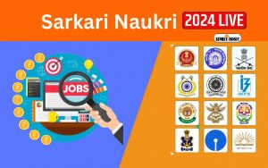 Sarkari Naukri Result 2024 Notification live updates