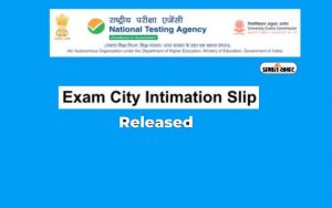 UGC NET City intimation slip out