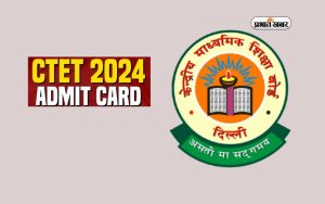 CTET Admit Card 2024