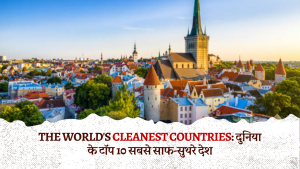 The World's Cleanest Countries: Top 10 cleanest countries in the world