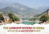 Longest Rivers Of India: Know About The 10 Longest Rivers Of India