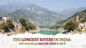 Longest Rivers of India: Know about the 10 longest rivers of India