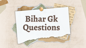 Bihar GK Questions