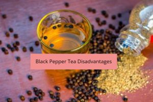 Black Pepper Tea Disadvantages