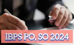 IBPS PO, SO 2024