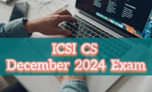 ICSI CS December 2024 Exam