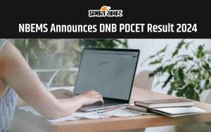 NBEMS Announces DNB PDCET Result 2024