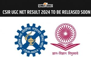 CSIR UGC NET RESULT 2024 TO BE RELEASED SOON