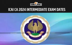 ICAI CA 2024 INTERMEDIATE EXAM DATES