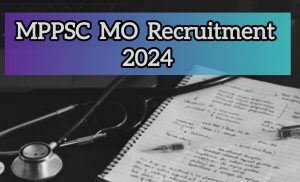 MPPSC MO Recruitment 2024