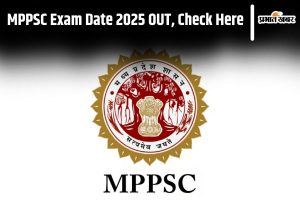 MPPSC Exam Date Out