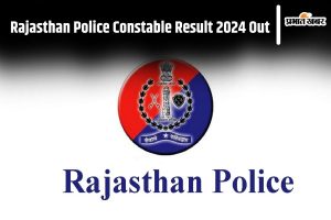 Rajasthan Police Constable Result 2024 Out