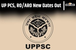 UPPSC UP PCS New Dates Out