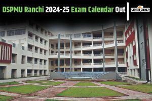 DSPMU Ranchi Exam Calendar 2024-25