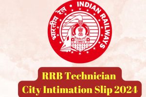 RRB Technician Exam City Slip