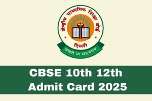 CBSE Admit Card 2025 Out