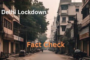 Delhi Lockdown Fact Check